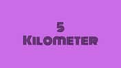 5 Kilometer